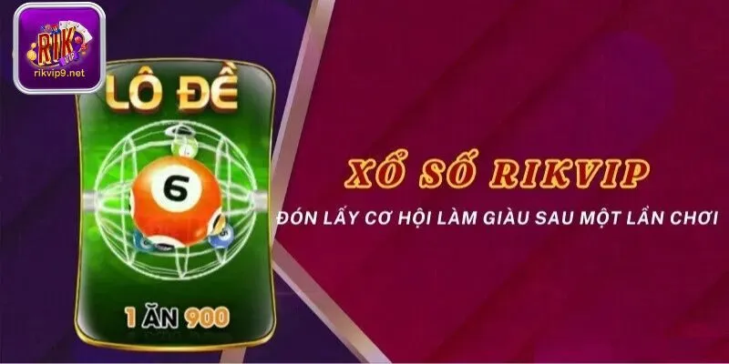 Xổ số Rikvip - Chuyên mục ăn khách bậc nhất hiện nay Xổ số Rikvip - Chuyên mục ăn khách bậc nhất hiện nay
