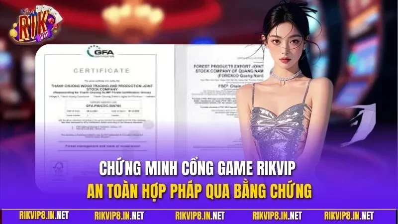 Chứng minh cổng game RIKVIP an toàn hợp pháp qua bằng chứng