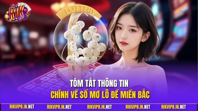 Tóm tắt thông tin chính về Sổ mơ lô đề miền Bắc